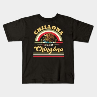 Chillona Pero Chingona - Mexican Flag Kids T-Shirt